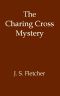 [Gutenberg 59893] • The Charing Cross Mystery